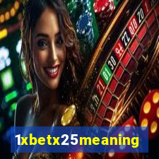1xbetx25meaning