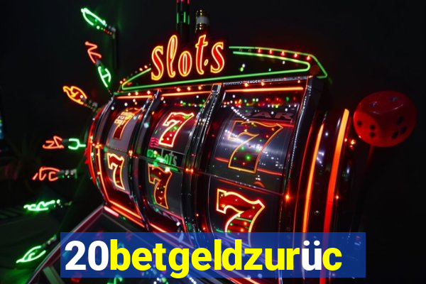 20betgeldzurück