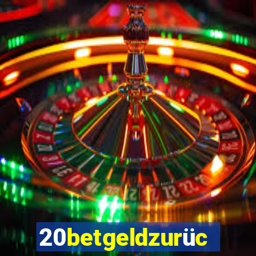 20betgeldzurück