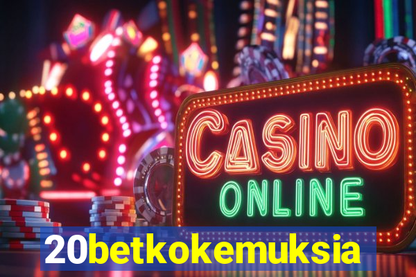 20betkokemuksia