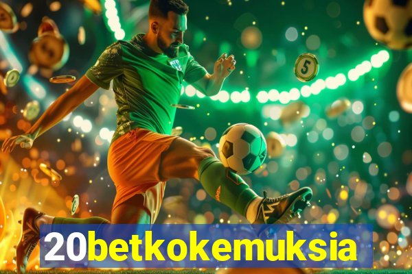 20betkokemuksia
