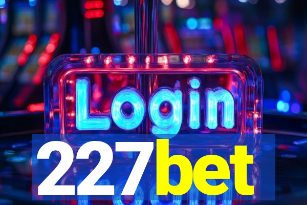 227bet