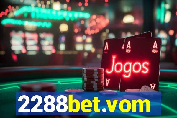 2288bet.vom