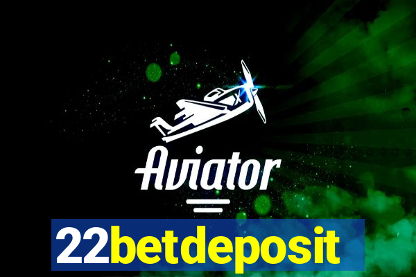 22betdeposit