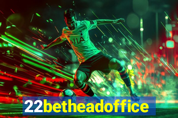 22betheadoffice