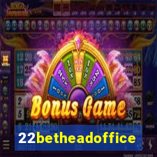 22betheadoffice
