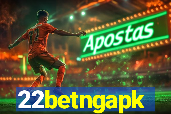 22betngapk