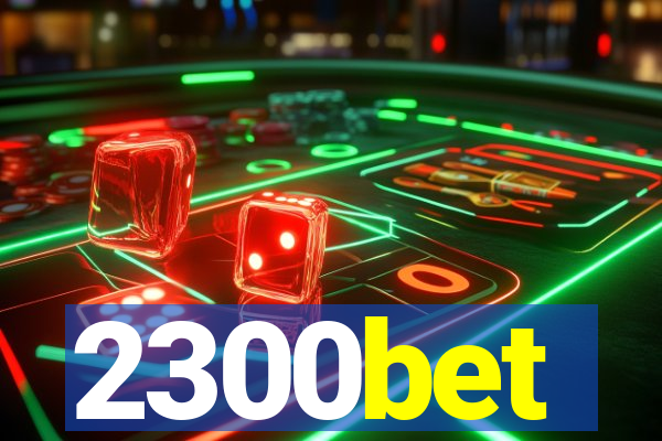 2300bet