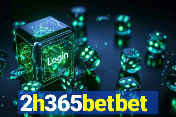 2h365betbet