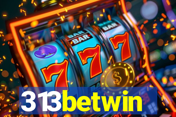 313betwin