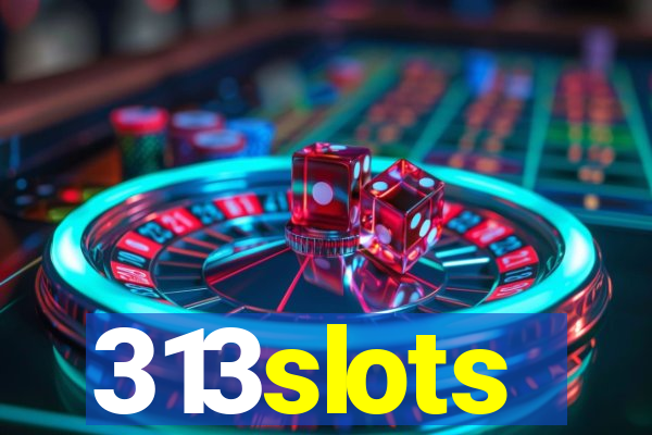 313slots