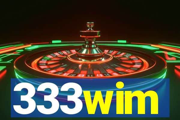 333wim