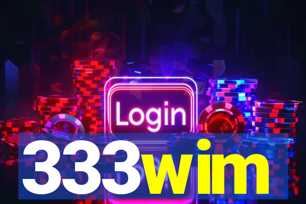 333wim