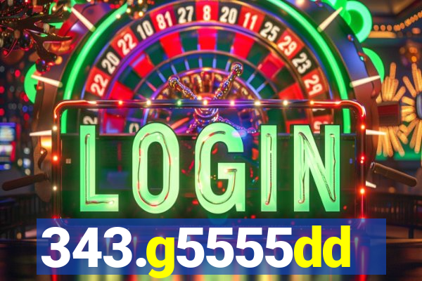 343.g5555dd