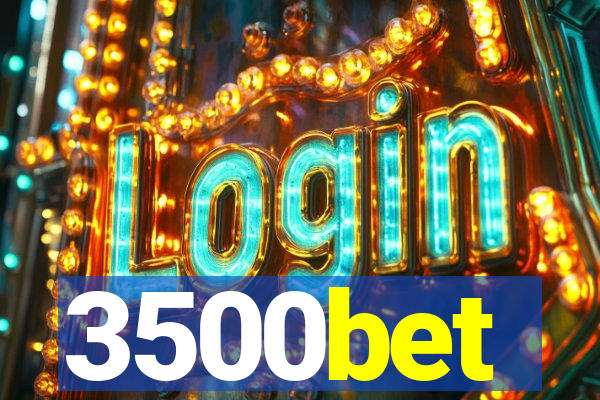 3500bet