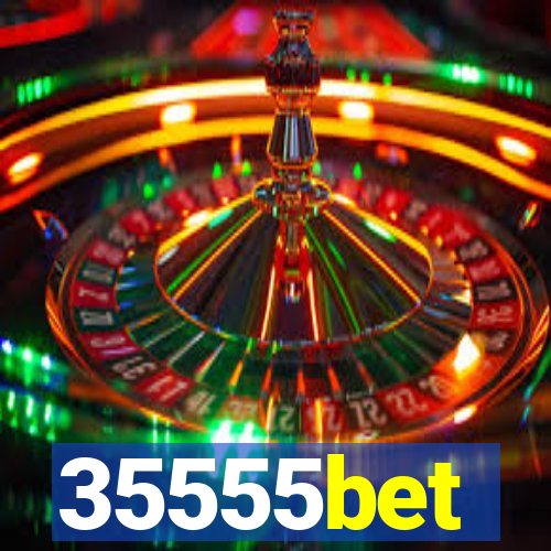 35555bet