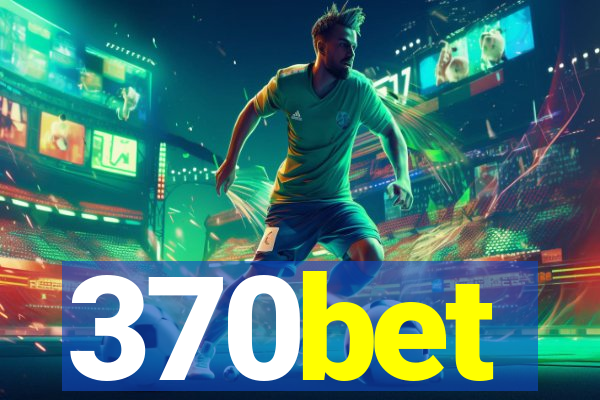 370bet