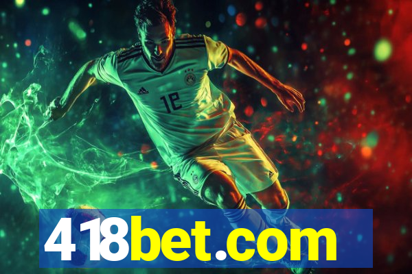 418bet.com