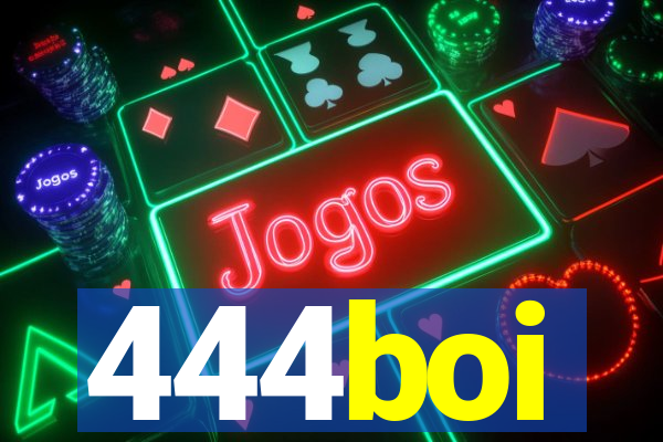 444boi