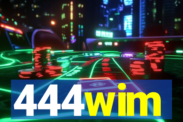 444wim