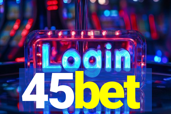 45bet