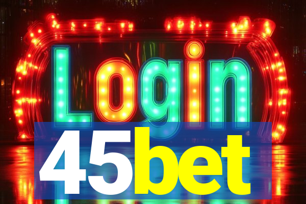 45bet
