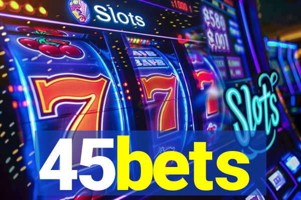 45bets