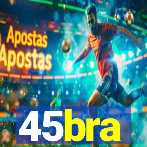 45bra