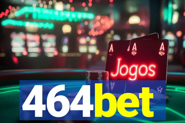 464bet