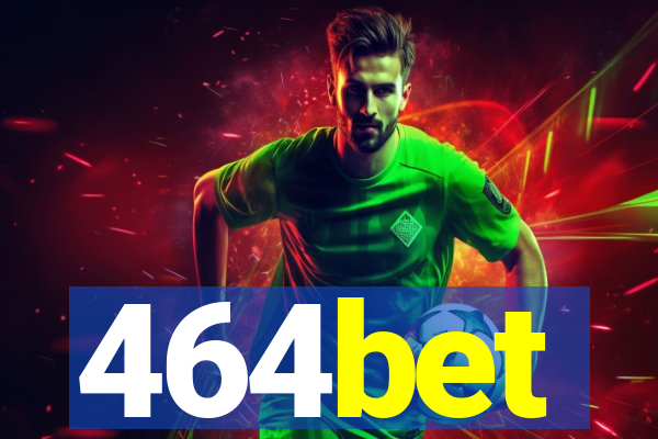 464bet