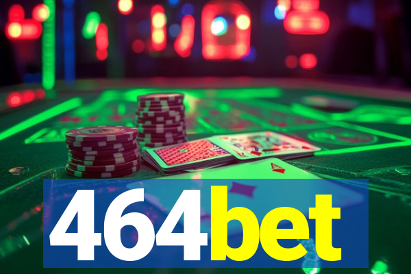 464bet