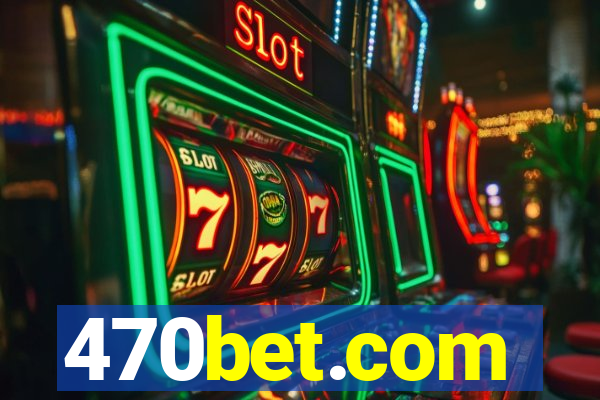 470bet.com