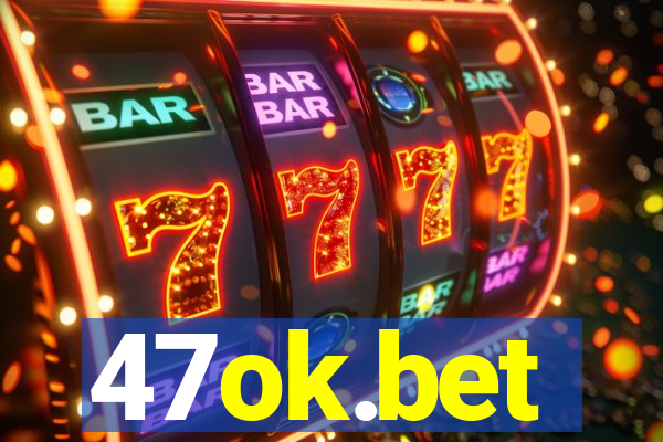 47ok.bet