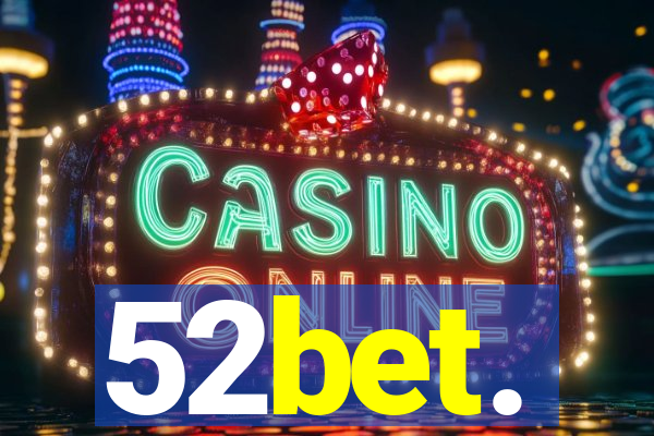 52bet.