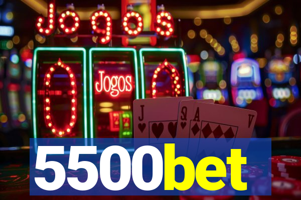 5500bet