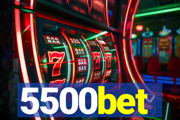 5500bet