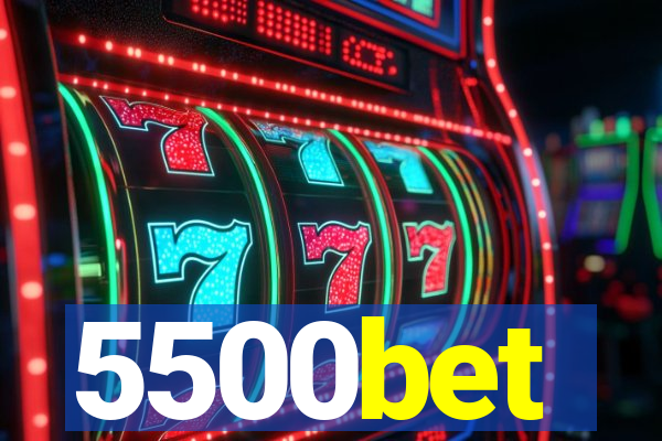 5500bet