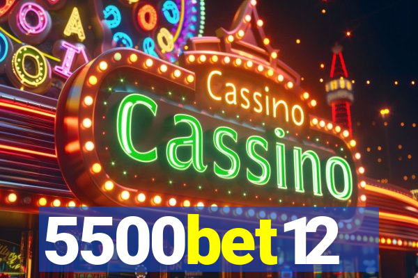 5500bet12
