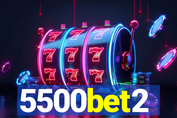 5500bet2