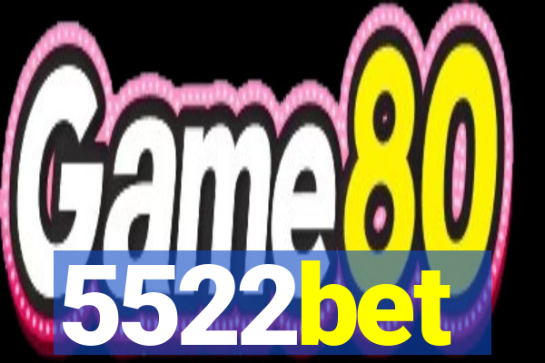 5522bet