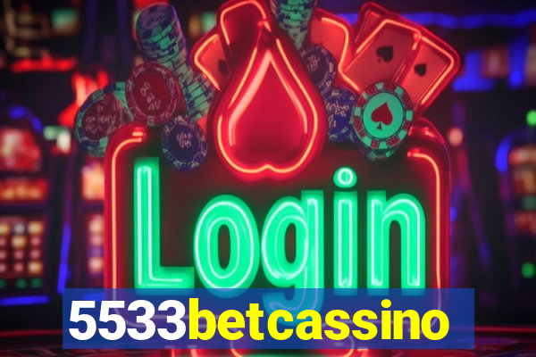 5533betcassino