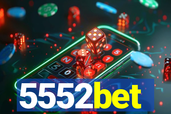 5552bet