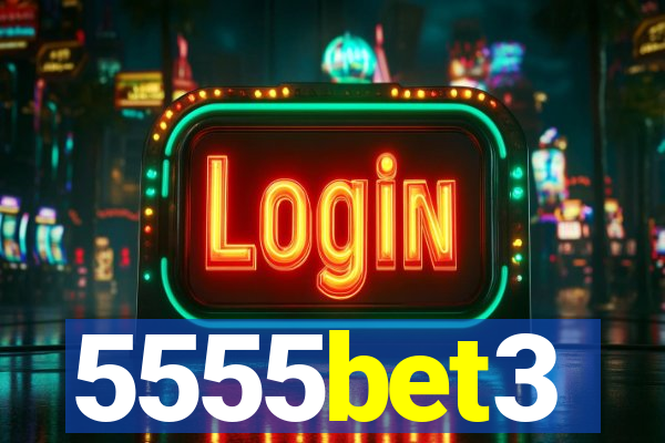 5555bet3