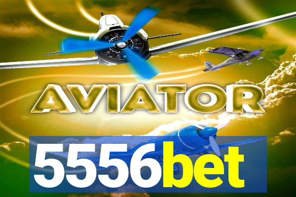 5556bet