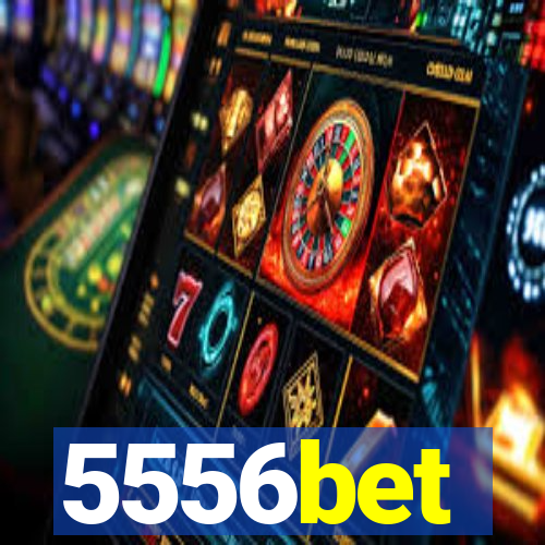 5556bet