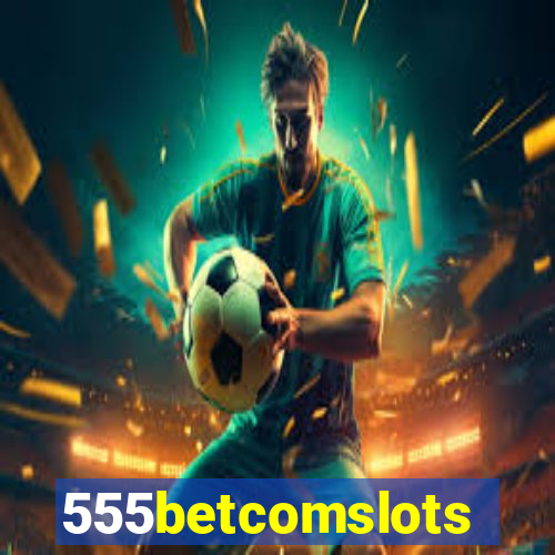 555betcomslots