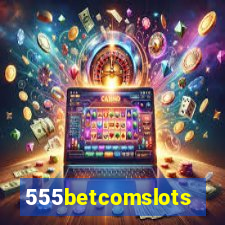 555betcomslots