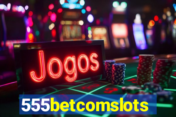 555betcomslots