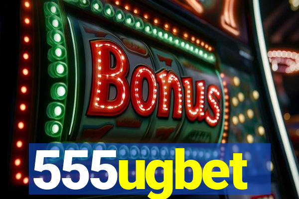 555ugbet