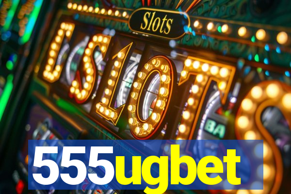 555ugbet